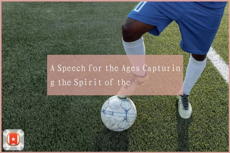 A Speech for the Ages Capturing the Spirit of the